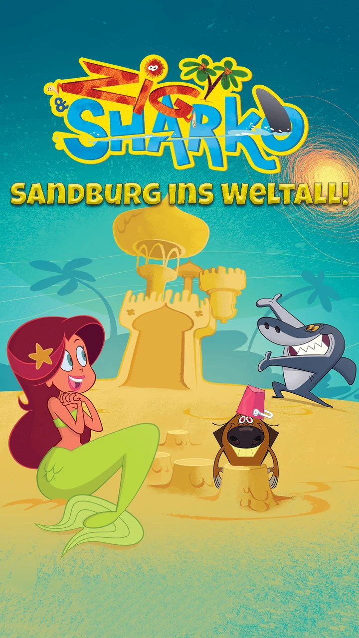 Title screen: the Zig & Sharko logo above the German title Sandburg ins Weltall!, with a red-haired mermaid resting on the sand, a grinning shark standing behind her and a small brown creature wearing a pink bucket, a large sandcastle behind them at sunset